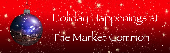 Holiday Happenings at The Market Common
